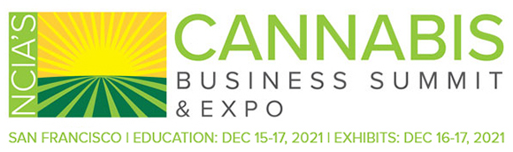 2021 NCIA CANNABIS BUSINESS SUMMIT & EXPO DEC. 15-17, 2021 San Francisco, CA